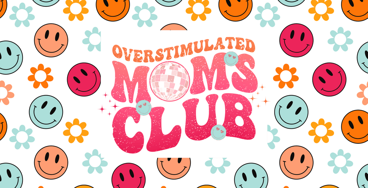 Overstimulated Moms Club Uv Dtf Cup Wrap My Vinyl Craft 9386