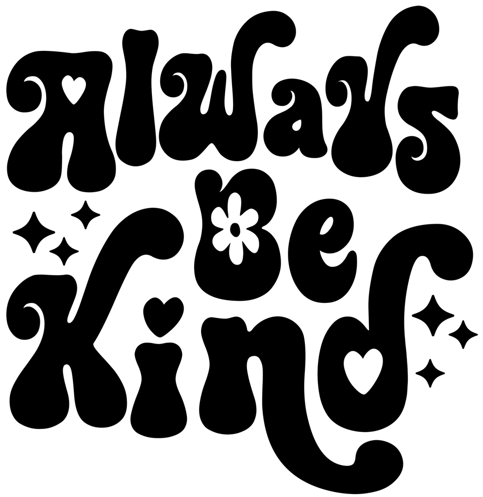 Always Be Kind DTF Transfer - K4 - My Vinyl Craft