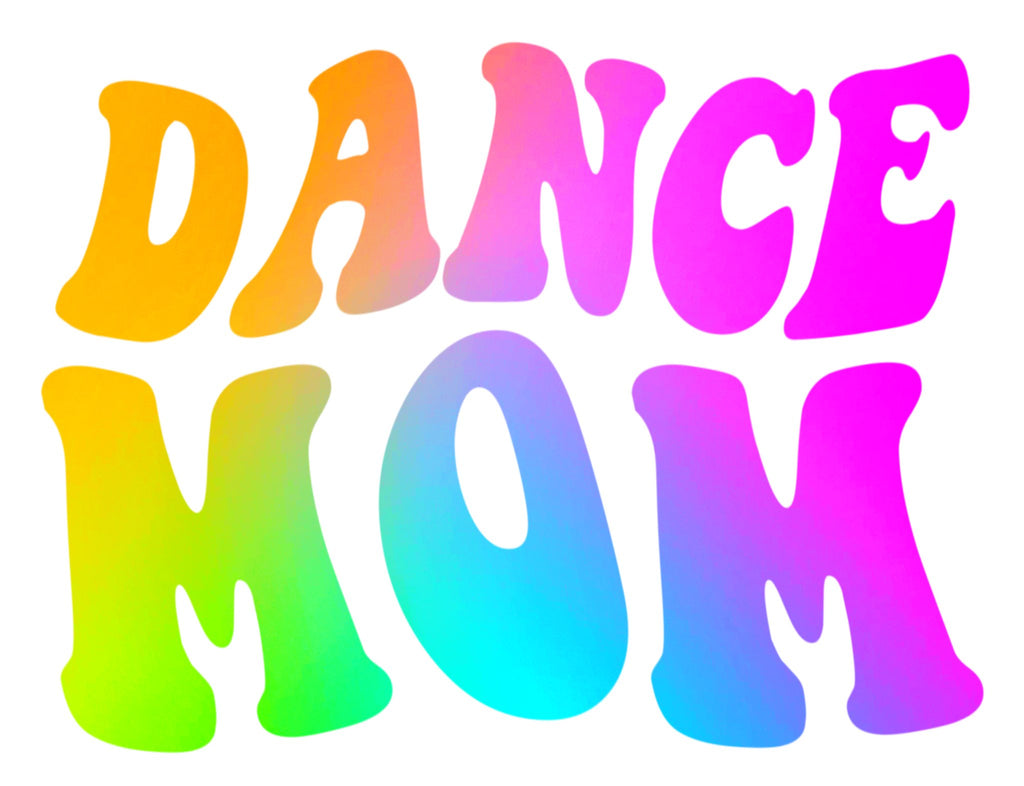 Dance Mom Neon DTF Transfer - My Vinyl Craft