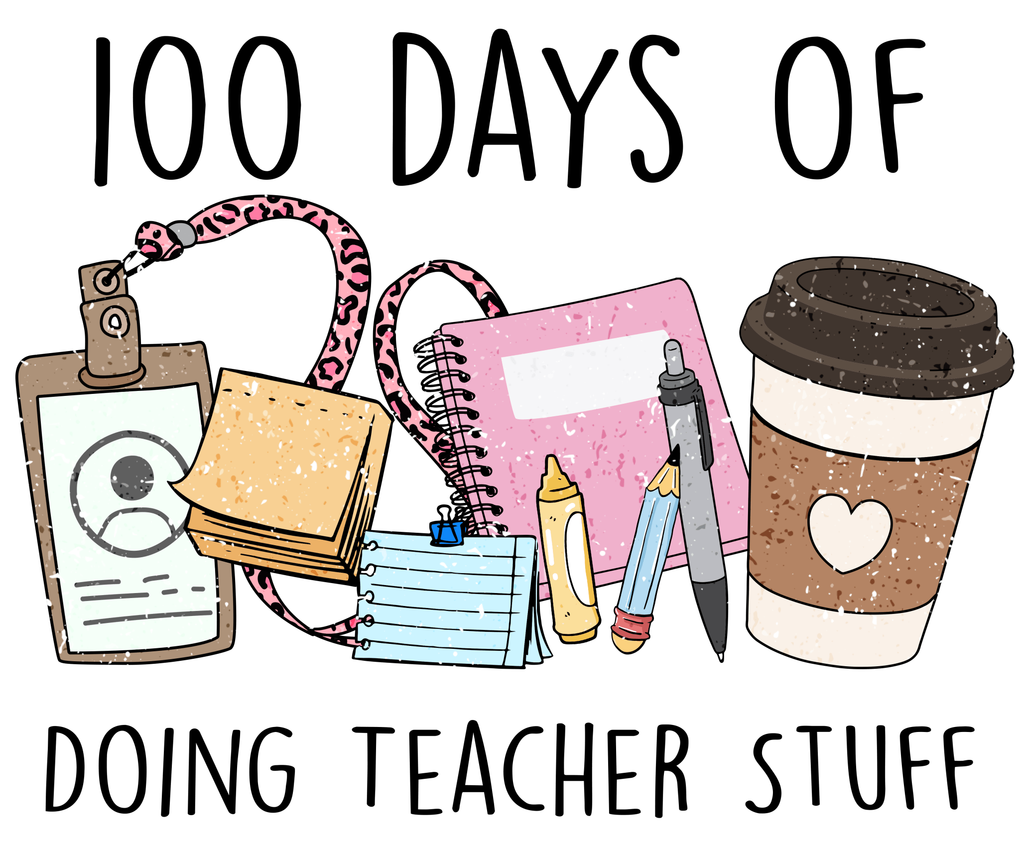 H16 - 100 Days of Teacher Stuff DTF Transfer - My Vinyl Craft