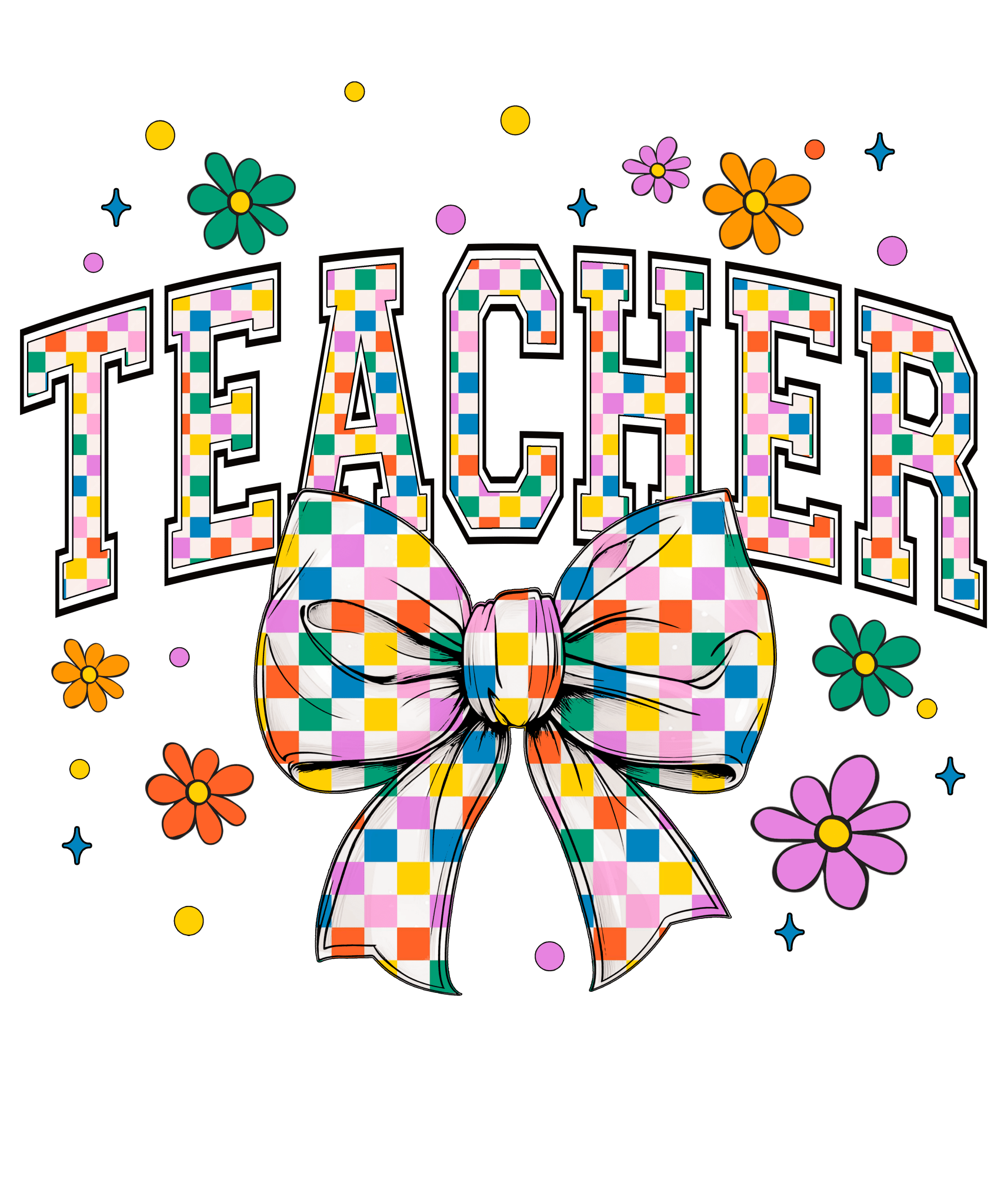 T2 - Bright Flower Teacher DTF Transfer - My Vinyl Craft