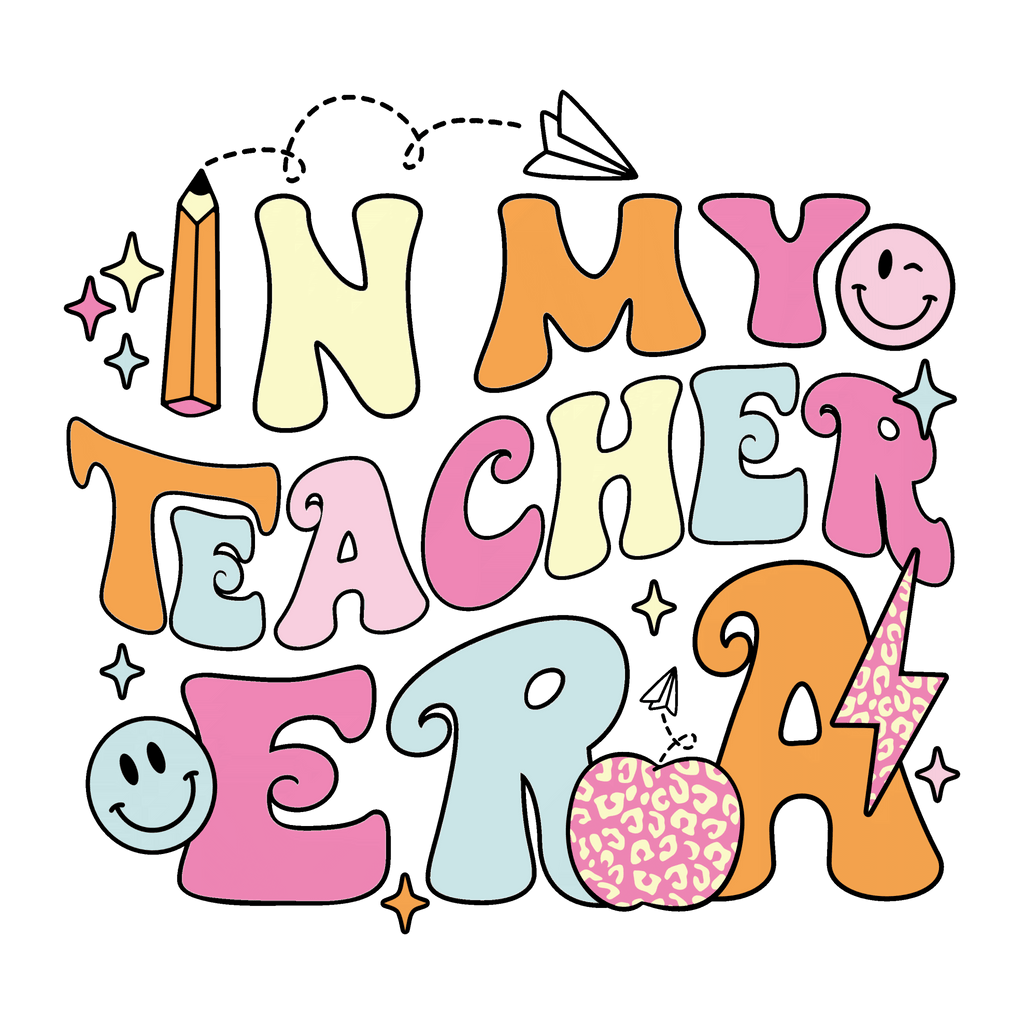 Teacher Era DTF Transfer | My Vinyl Craft